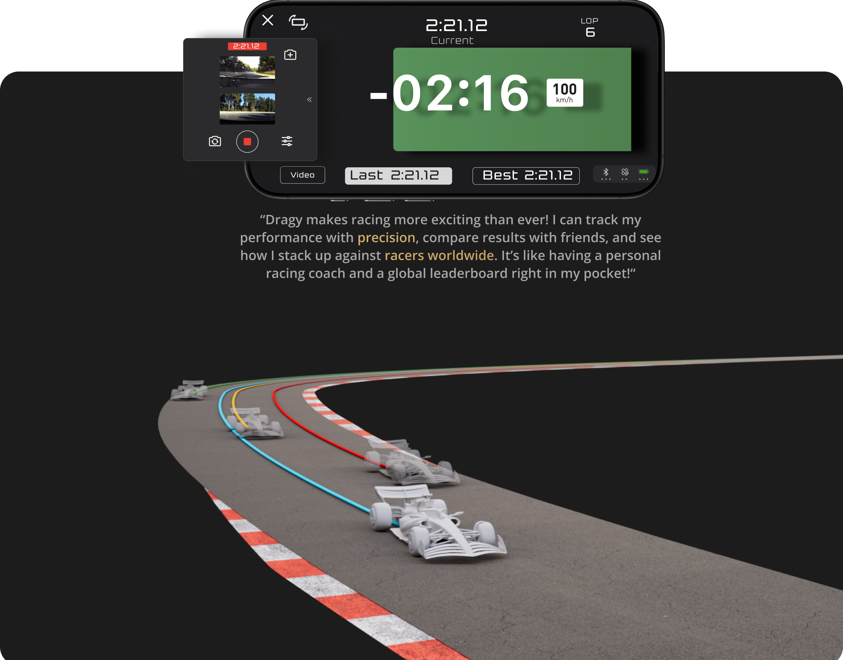 Dragy makes racing more exciting than ever! I can track my performance with precision, compare results with friends, and see how I stack up against racers worldwide. It’s like having a personal racing coach and a global leaderboard right in my pocket!